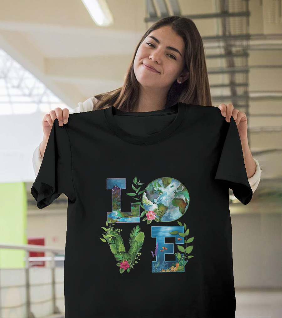 Love Earth Day Planet Anniversary Everyday World T-Shirt