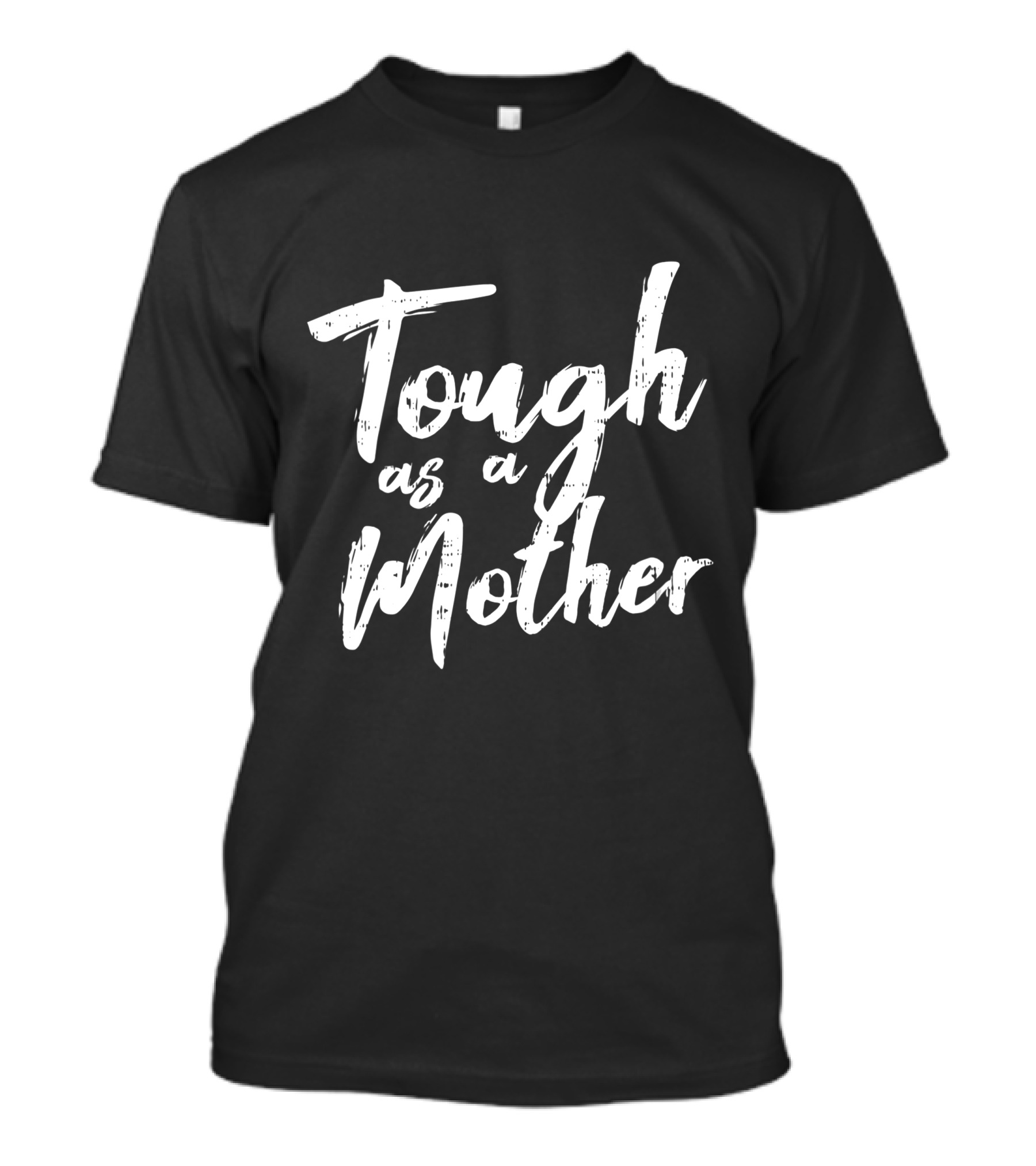 Tough As A Mother Cute Mom Life Mommy T-Shirt