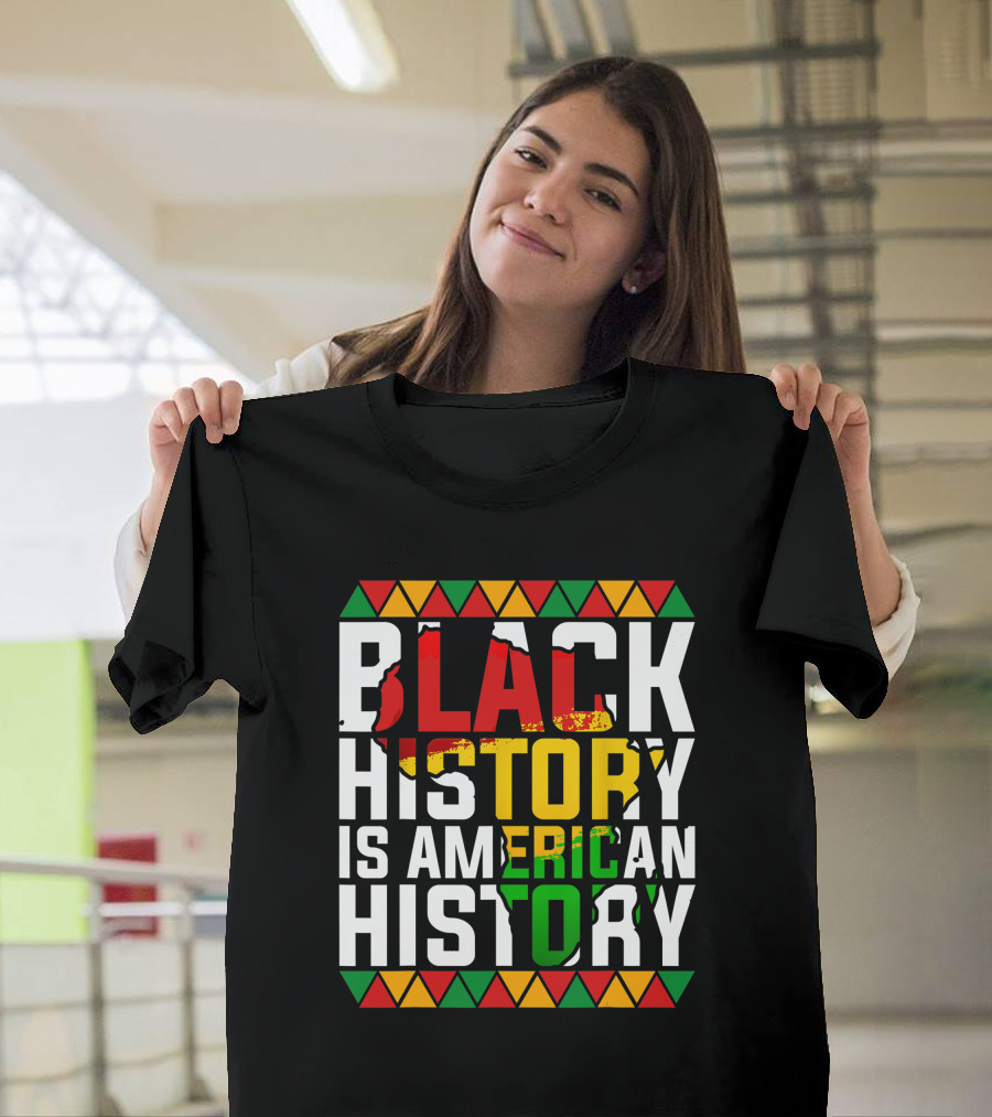 Black History Is American History African American Patriotic Colors and Symbols T-Shirt