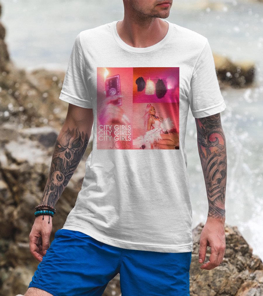 City Girls City Girls City Girls Jobs T-Shirt