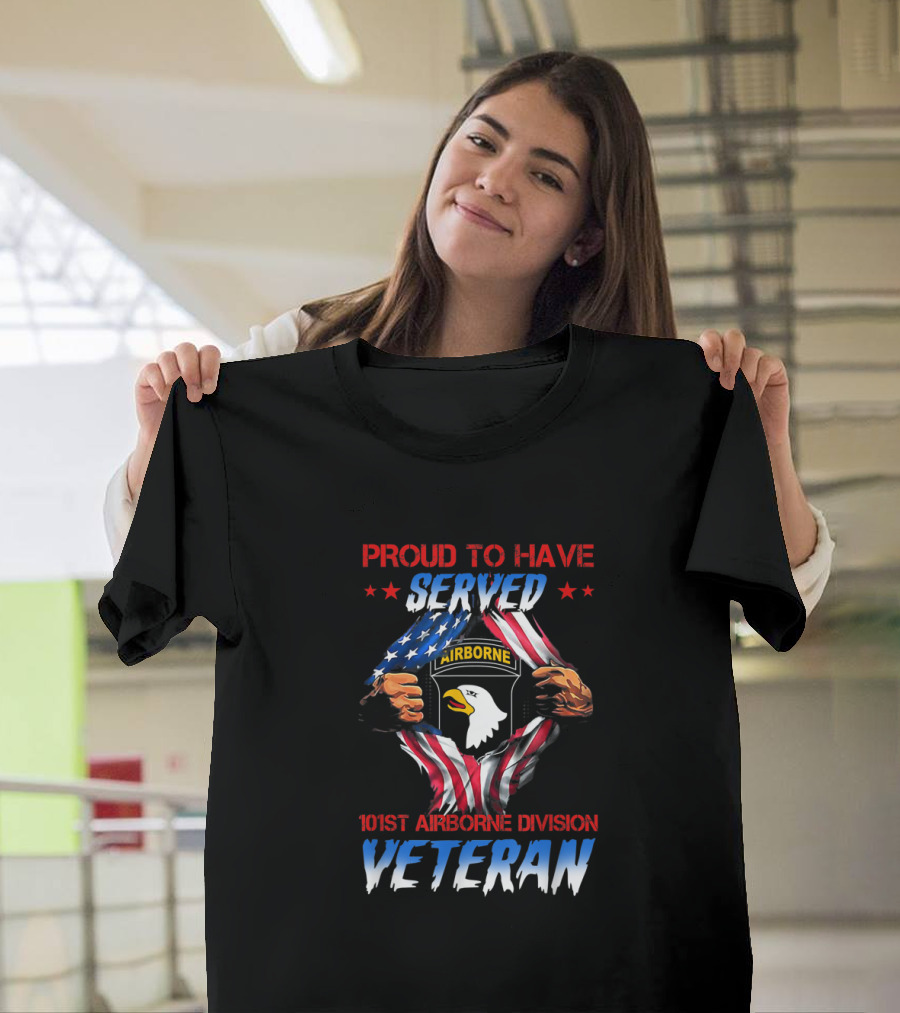 Proud To Have Served 101st Airborne Division Veteran American Flag Eagle Emblem T-Shirt