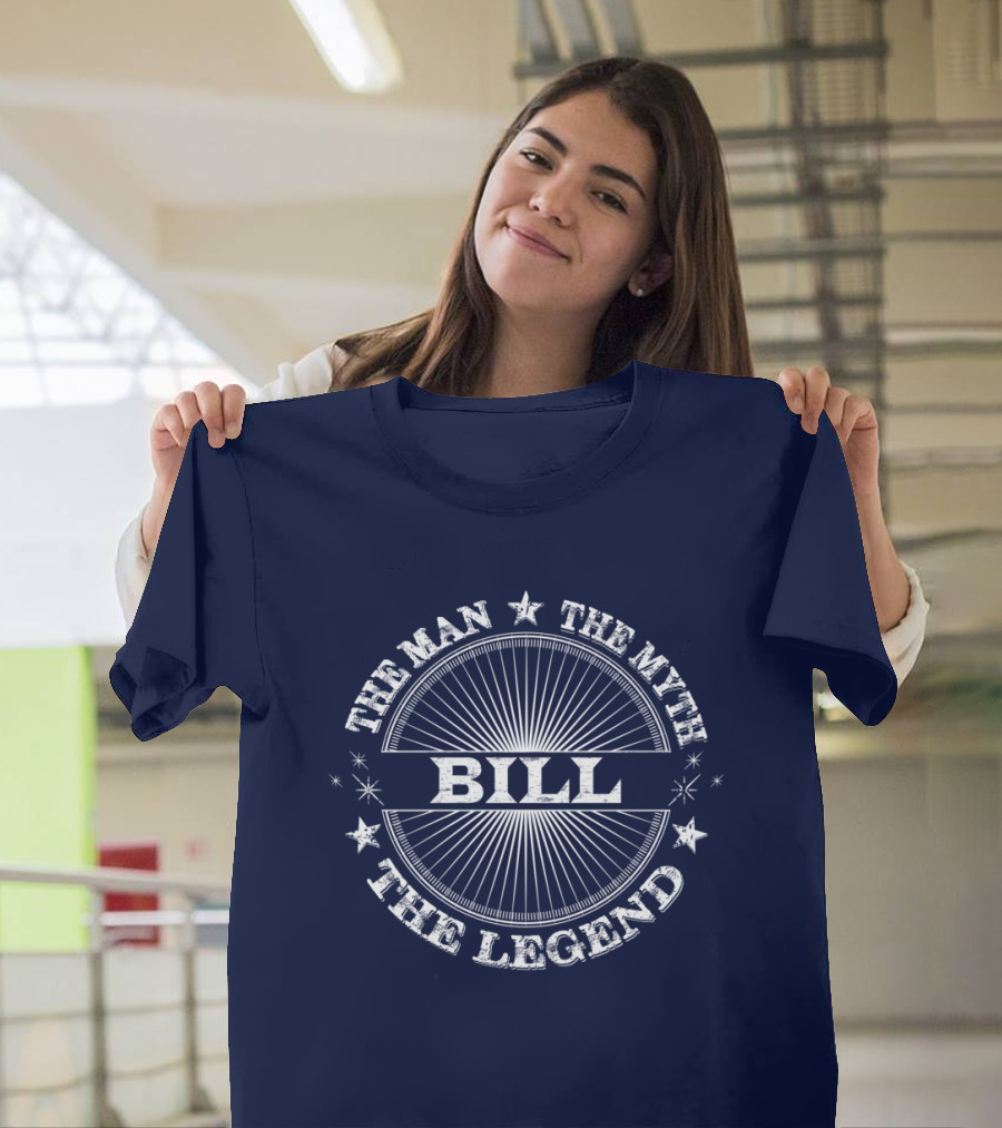The Man The Myth The Legend Bill T-Shirt