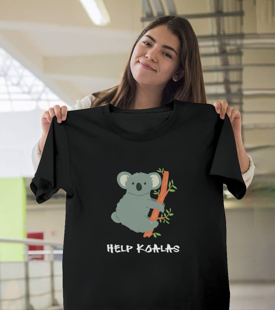Help Koalas Save Koala Australian Help Koalas T-Shirt