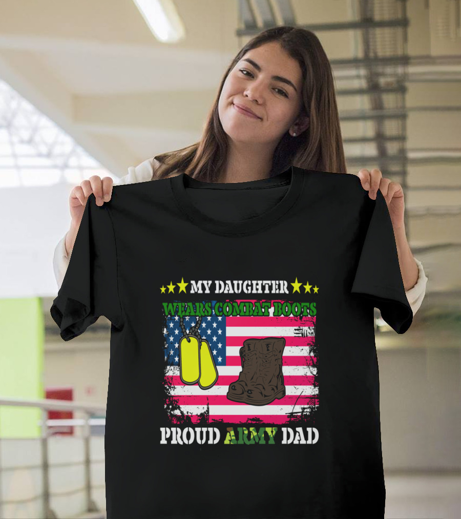 My Daughter Wears Combat Boots Proud Army Dad USA Flag Dog Tags T-Shirt