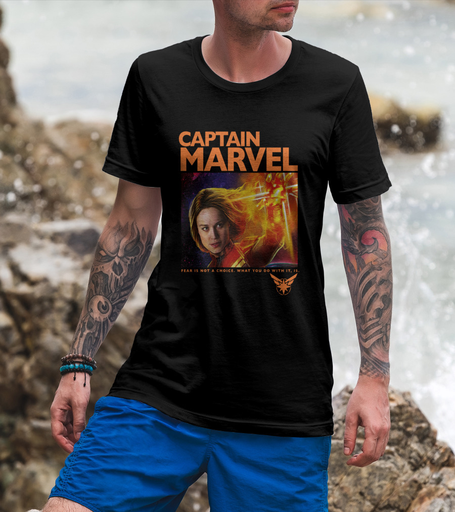 Captain Marvel Fear Is Not A Choice What You Do With It Is T-Shirt