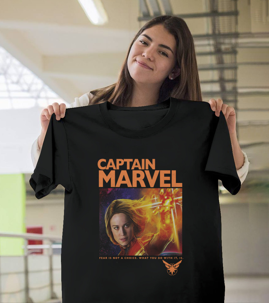 Captain Marvel Fear Is Not A Choice What You Do With It Is T-Shirt