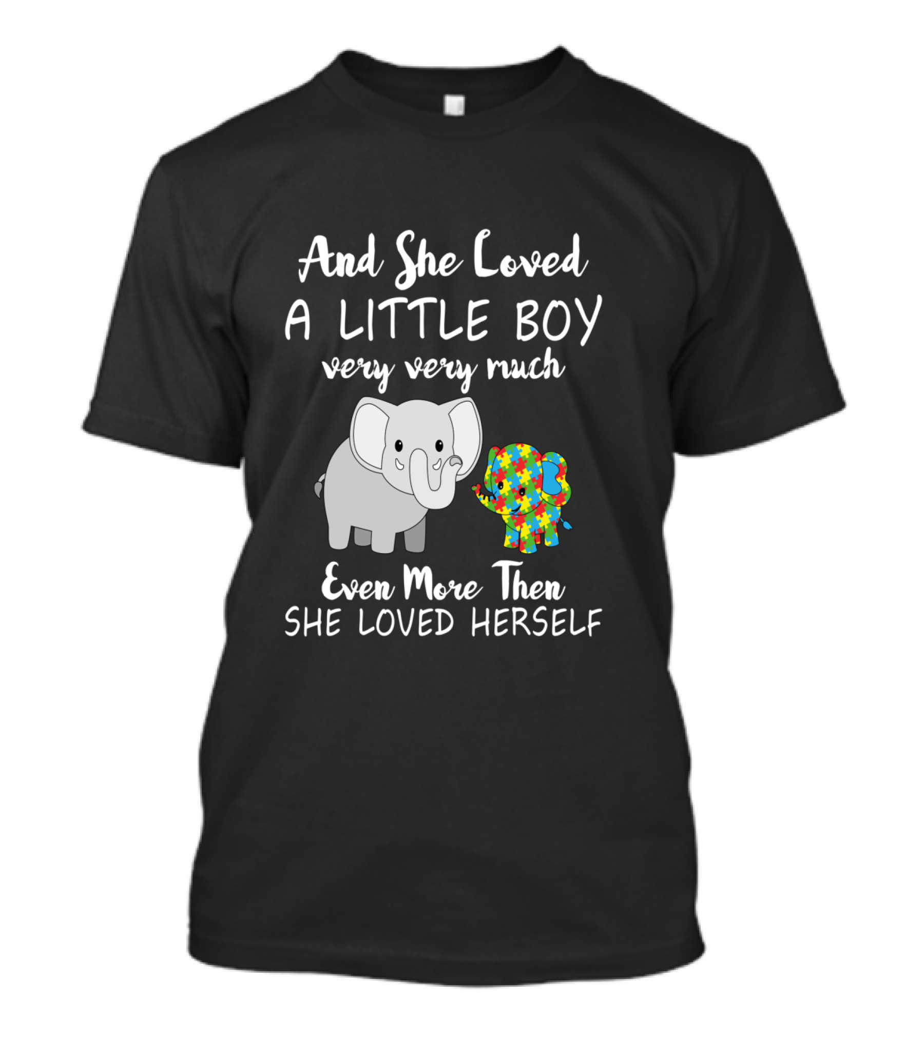 And She Loved A Little Boy Very Very Much Even More Than She Loved Herself Cute Autism Elephant T-Shirt