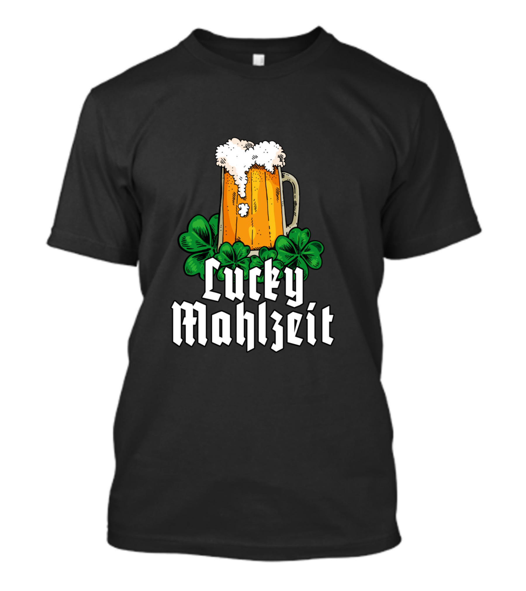 Lucky Mahlzeit St Patricks Day Beer With Shamrock Clovers T-Shirt