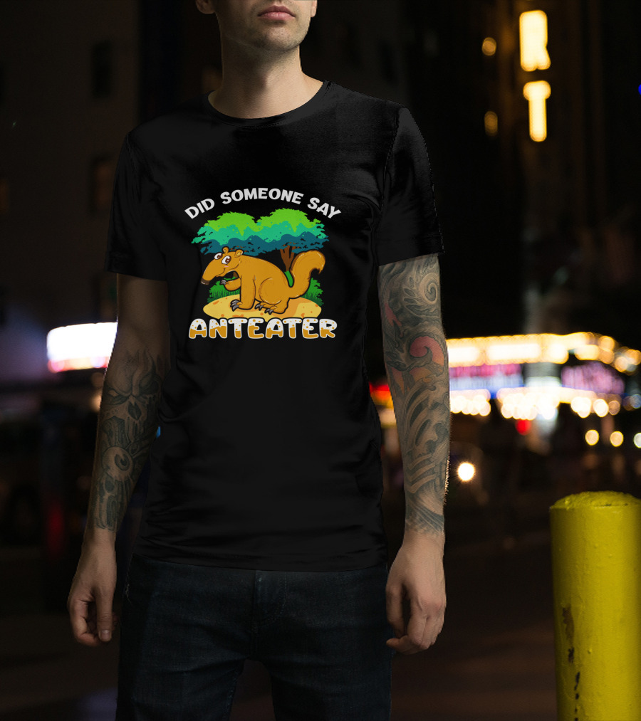 Did Someone Say Anteater Girls Boys Wildlife Animal Lovers T-Shirt