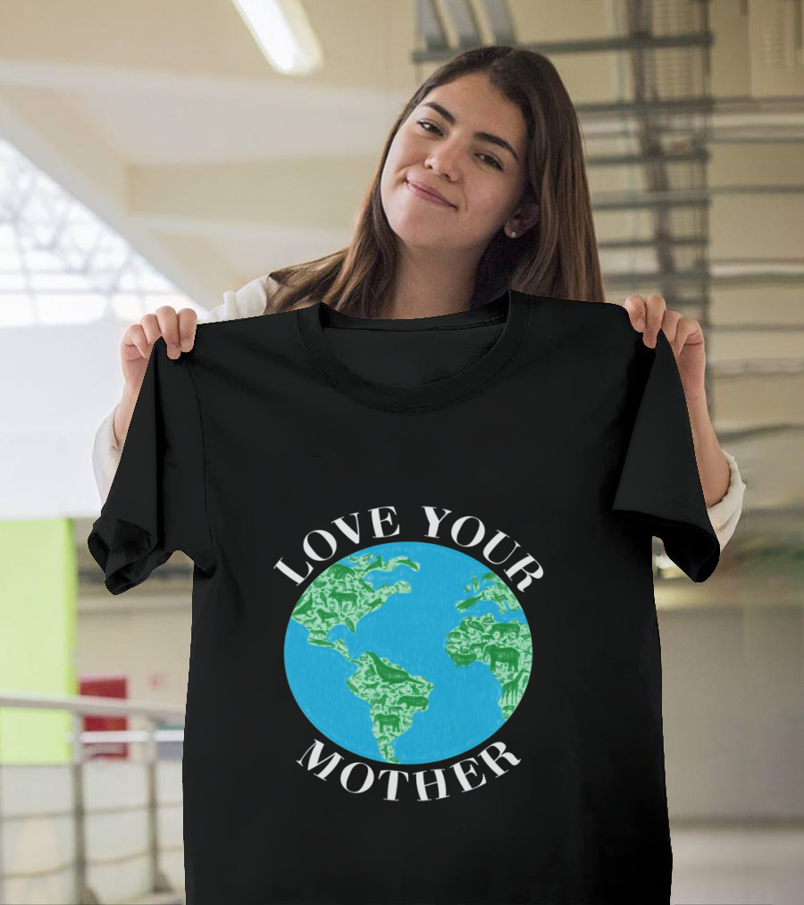 Love Your Mother Earth Day Climate Change Animal Planet T-Shirt