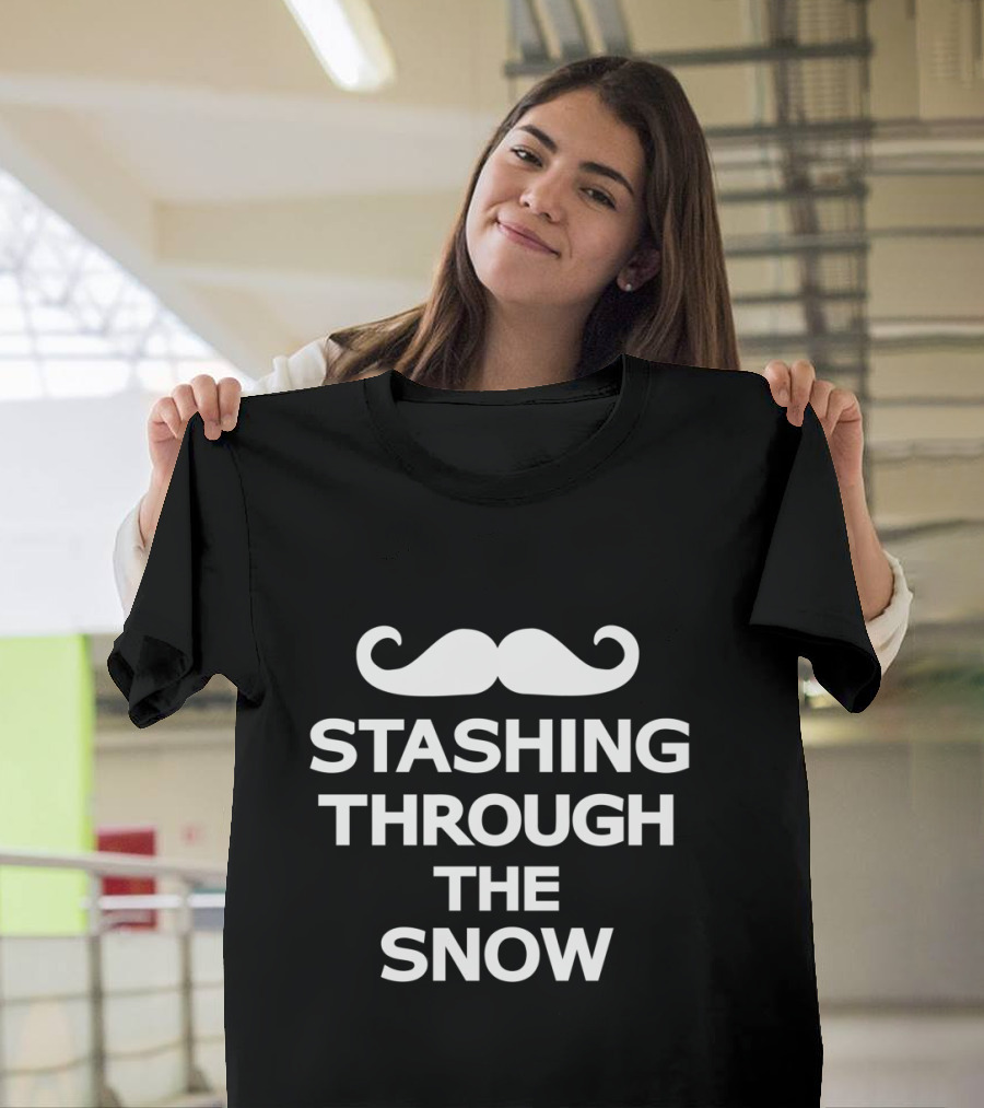 Stashing Through The Snow Mustache Holiday Humor T-Shirt