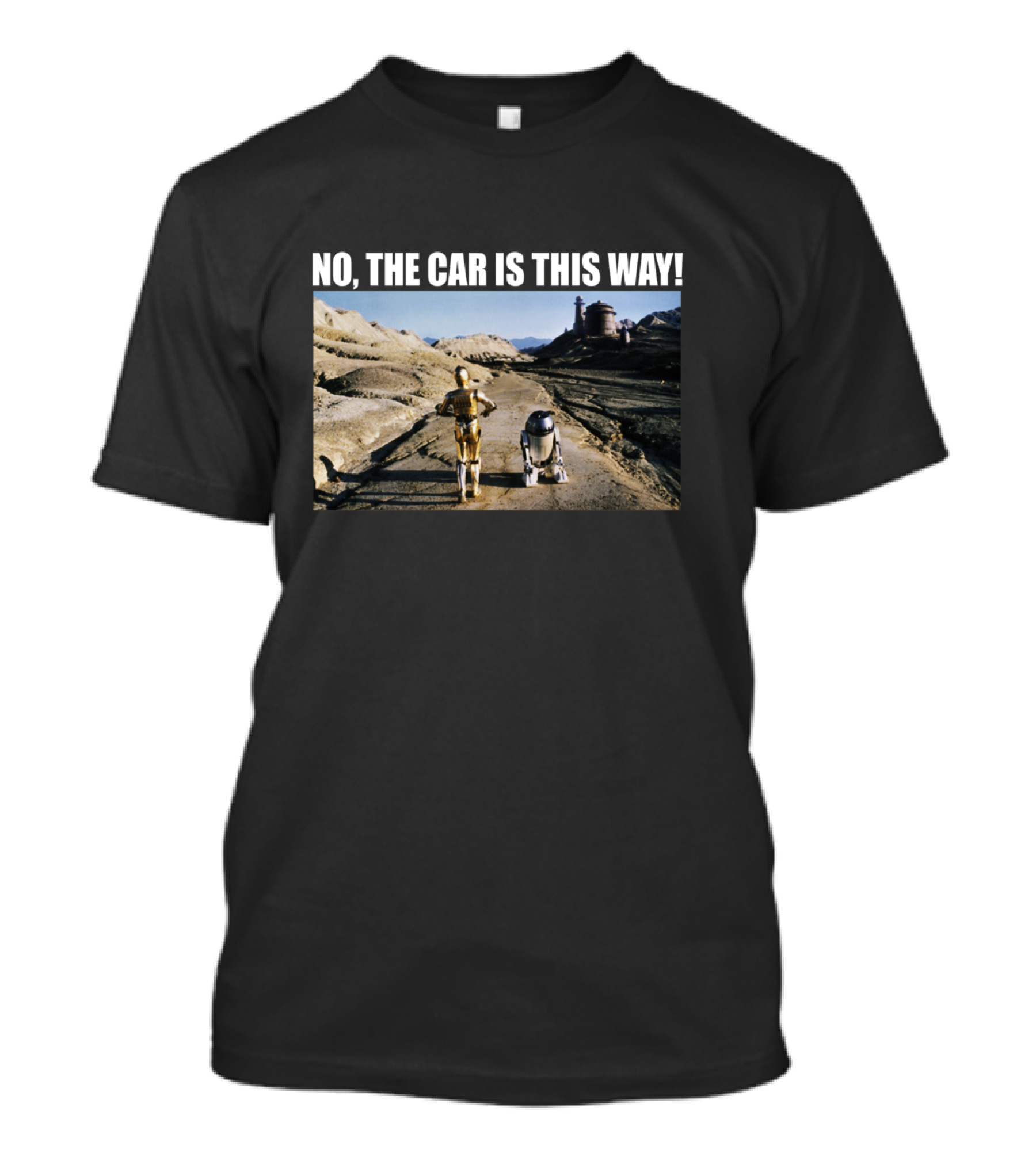 No The Car Is This Way Star Wars C 3Po T-Shirt