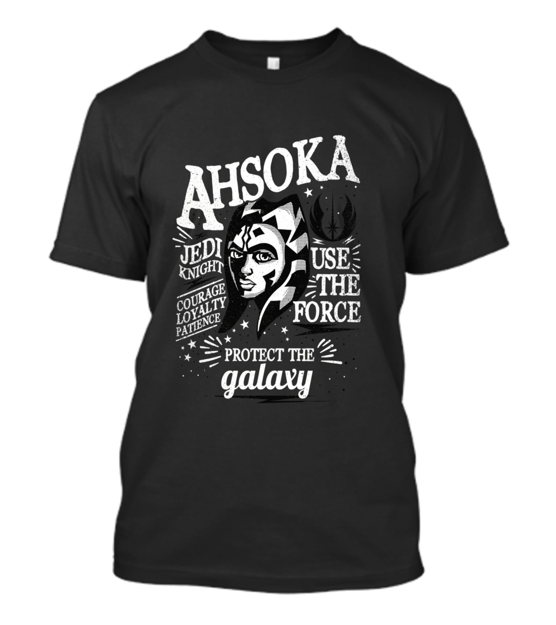 Ahsoka Jedi Knight Use The Force Protect The Galaxy Courage Loyalty Patience T-Shirt