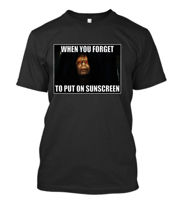 When You Forget To Put On Sunscreen Darth Sidious Face T-Shirt