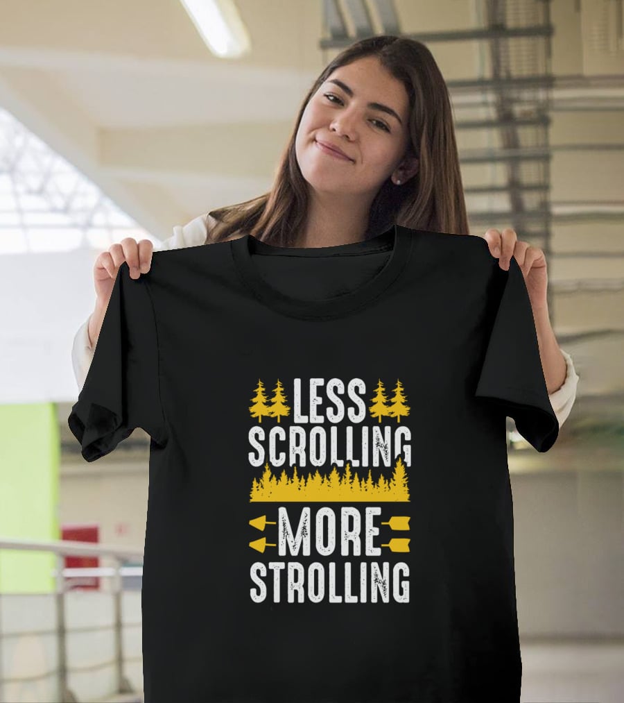 Less Scrolling More Strolling Funny Hiking Outdoor Lover T-Shirt