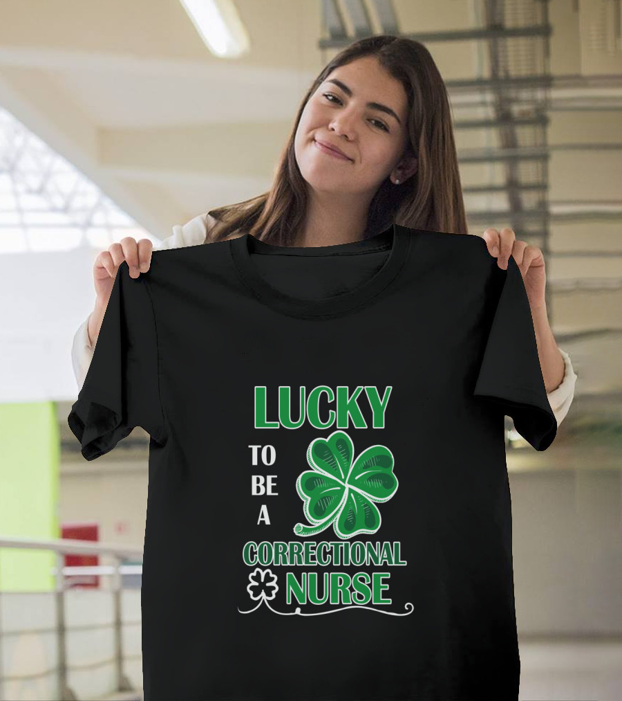 Lucky To Be A Correctional Nurse Shamrock T-Shirt