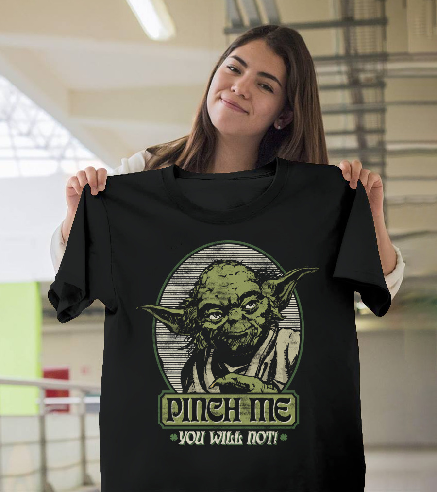 Yoda Pinch Me You Will Not Star Wars T-Shirt