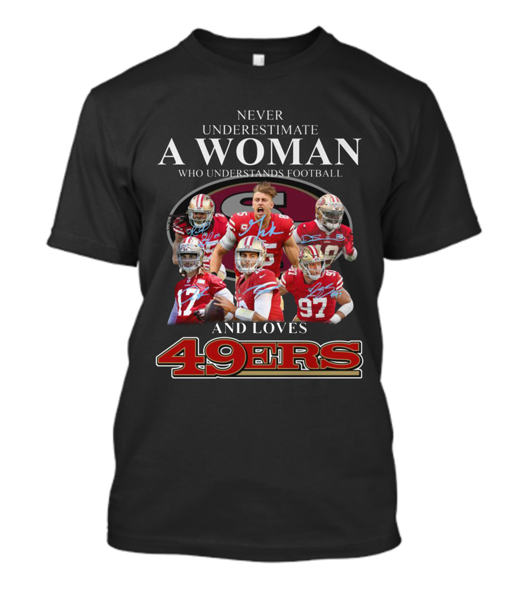 Never Underestimate A Woman Who Understands Football And Loves 49ers T-Shirt