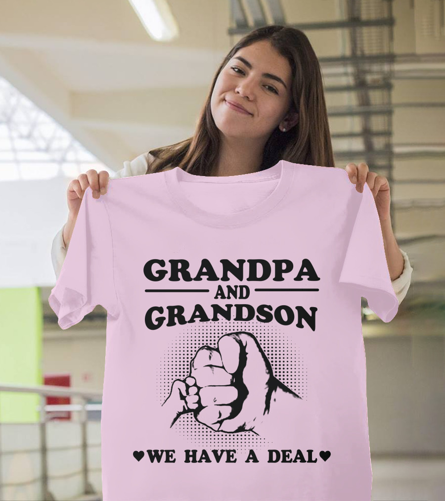 Grandpa And Grandson We Have A Deal T-Shirt