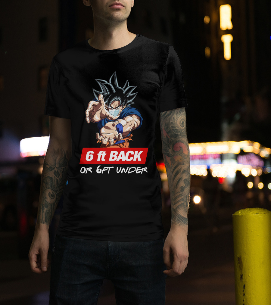GOKU 6ft BACK OR 6FT UNDER Masked Super Saiyan T-Shirt