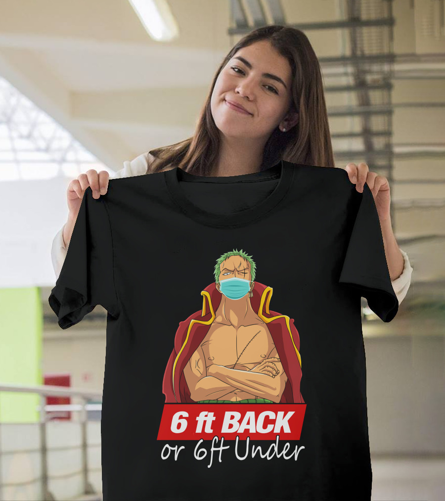 6 Ft Back Or 6ft Under Zoro Mask Warning T-Shirt