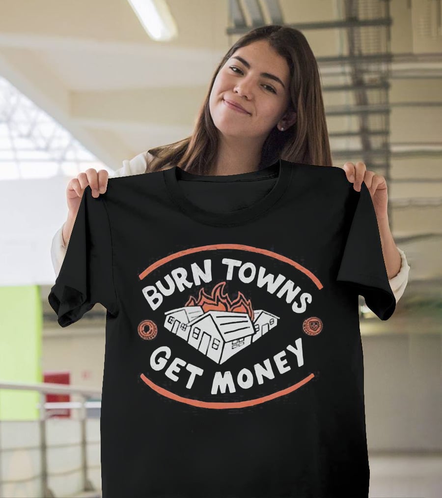 Burn Towns Get Money Dimension 20 Merch T-Shirt
