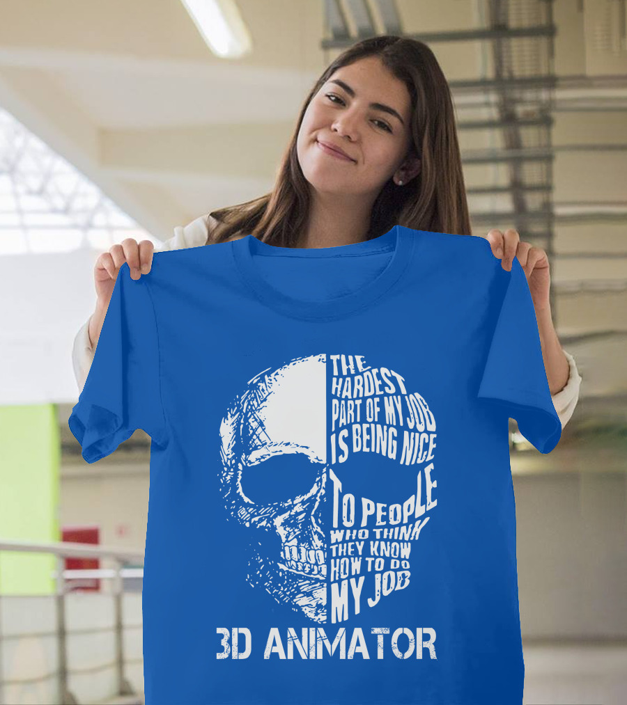 The Hardest Part of My Job 3D Animator Skull T-Shirt