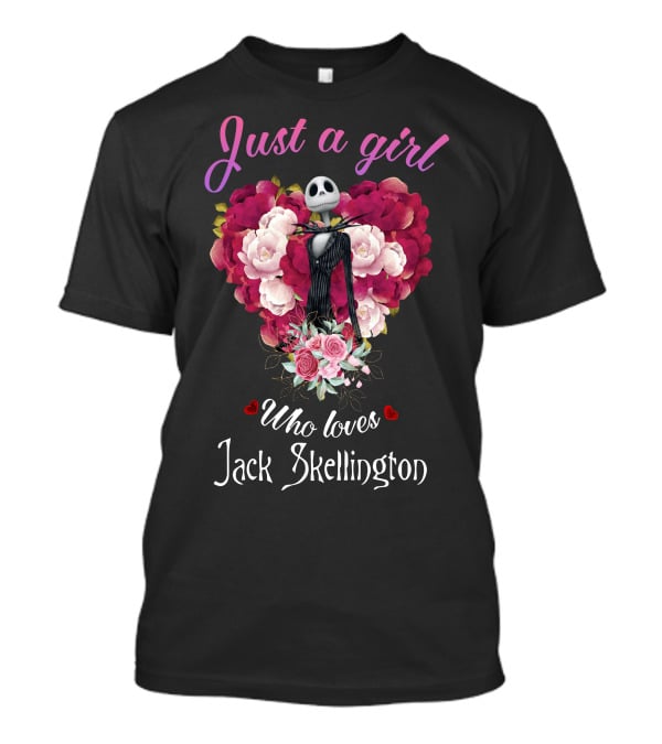 Just A Girl Who Loves Jack Skellington With Heart And Flowers T-Shirt