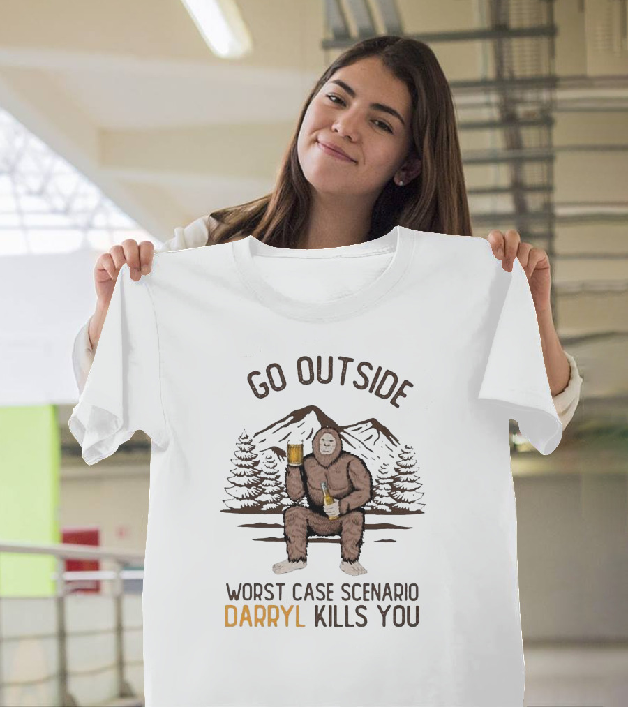 Go Outside Bigfoot Worst Case Scenario Darryl Kills You T-Shirt