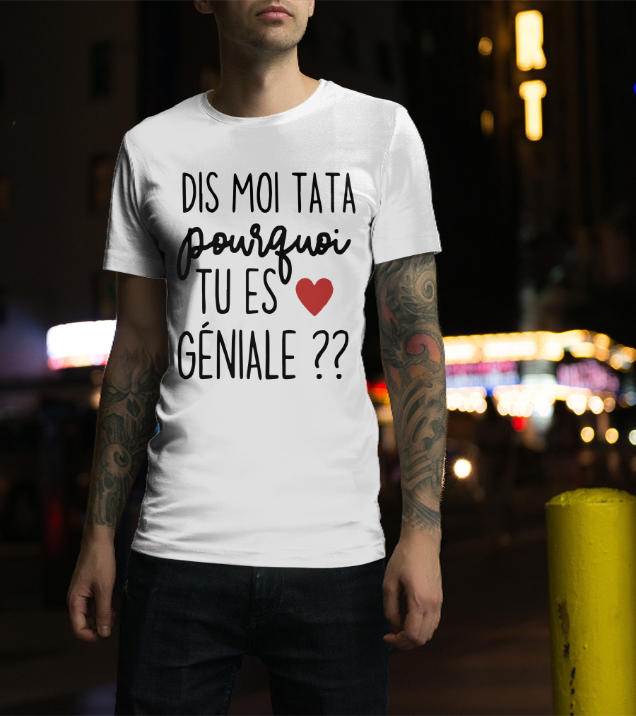 Dis Moi Tata Pourquoi Tu Es Géniale Cœur Rouge Question Marks T-Shirt