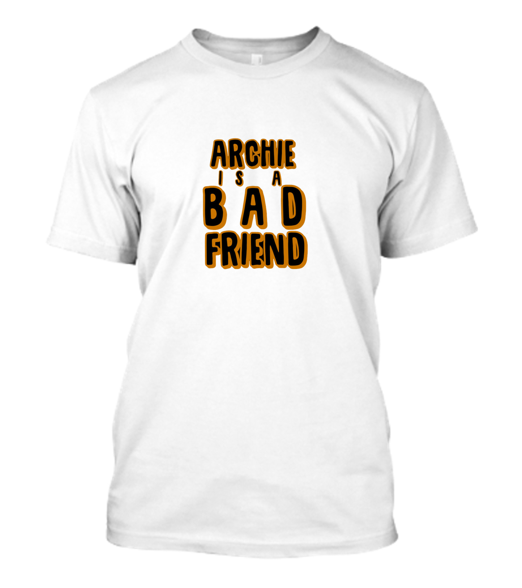 Archie Is A Bad Friend T-Shirt