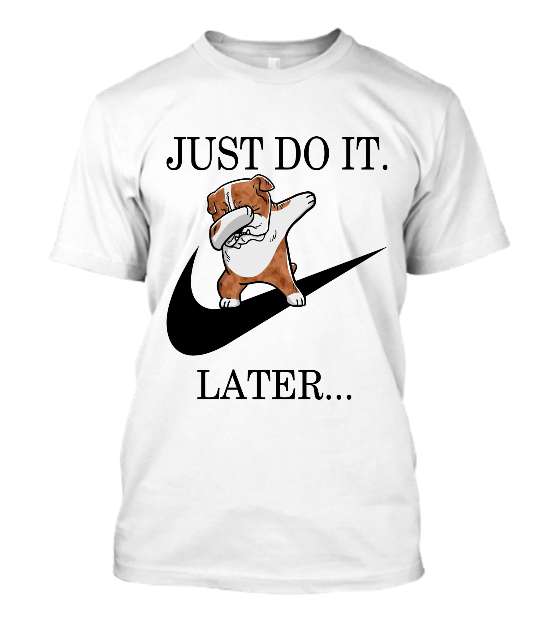 JUST DO IT LATER Brindle English Bulldog Dabbing T-Shirt