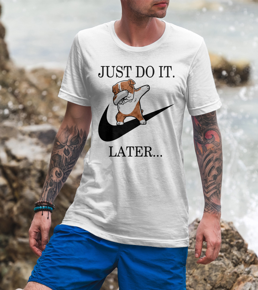 JUST DO IT LATER Brindle English Bulldog Dabbing T-Shirt