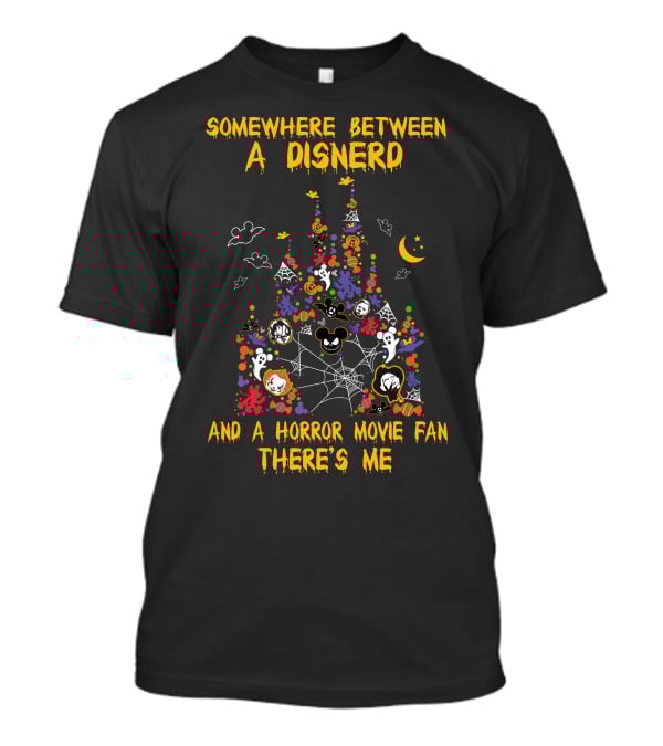 Somewhere Between A Disnerd And A Horror Movie Fan There's Me T-Shirt
