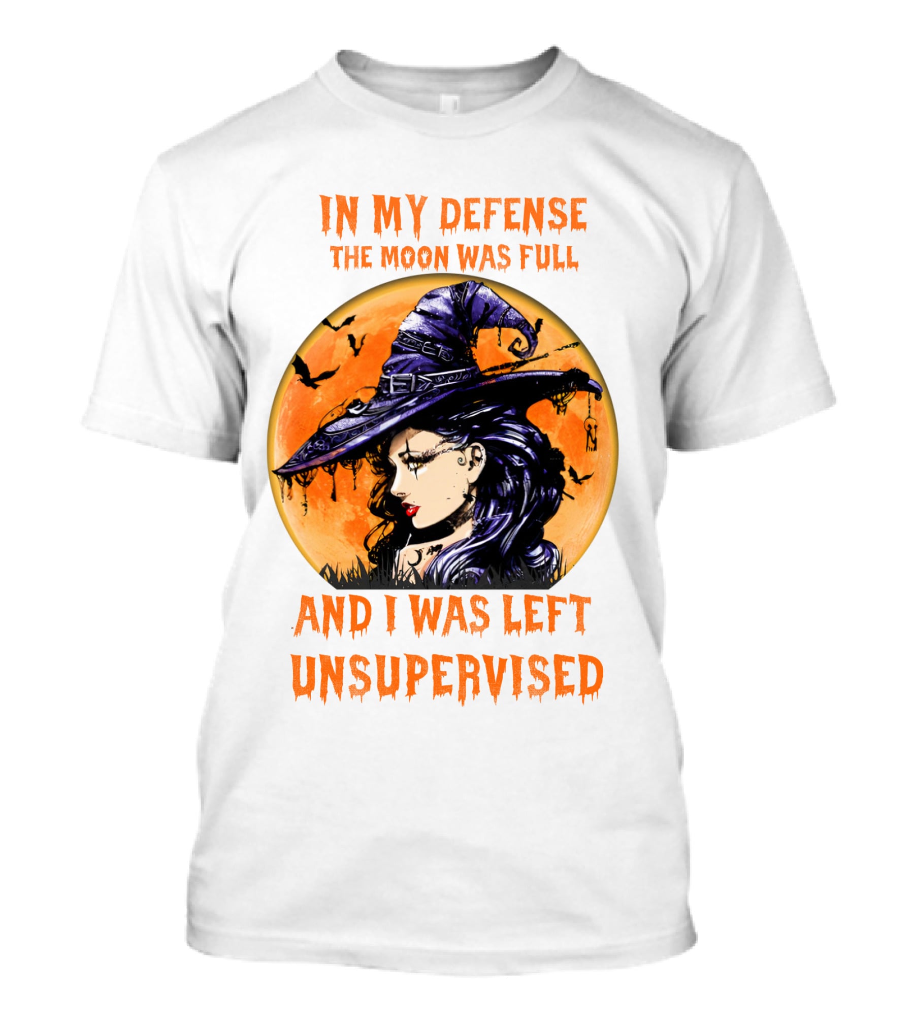 In My Defense The Moon Was Full And I Was Left Unsupervised Witch Moon Hat Bats T-Shirt