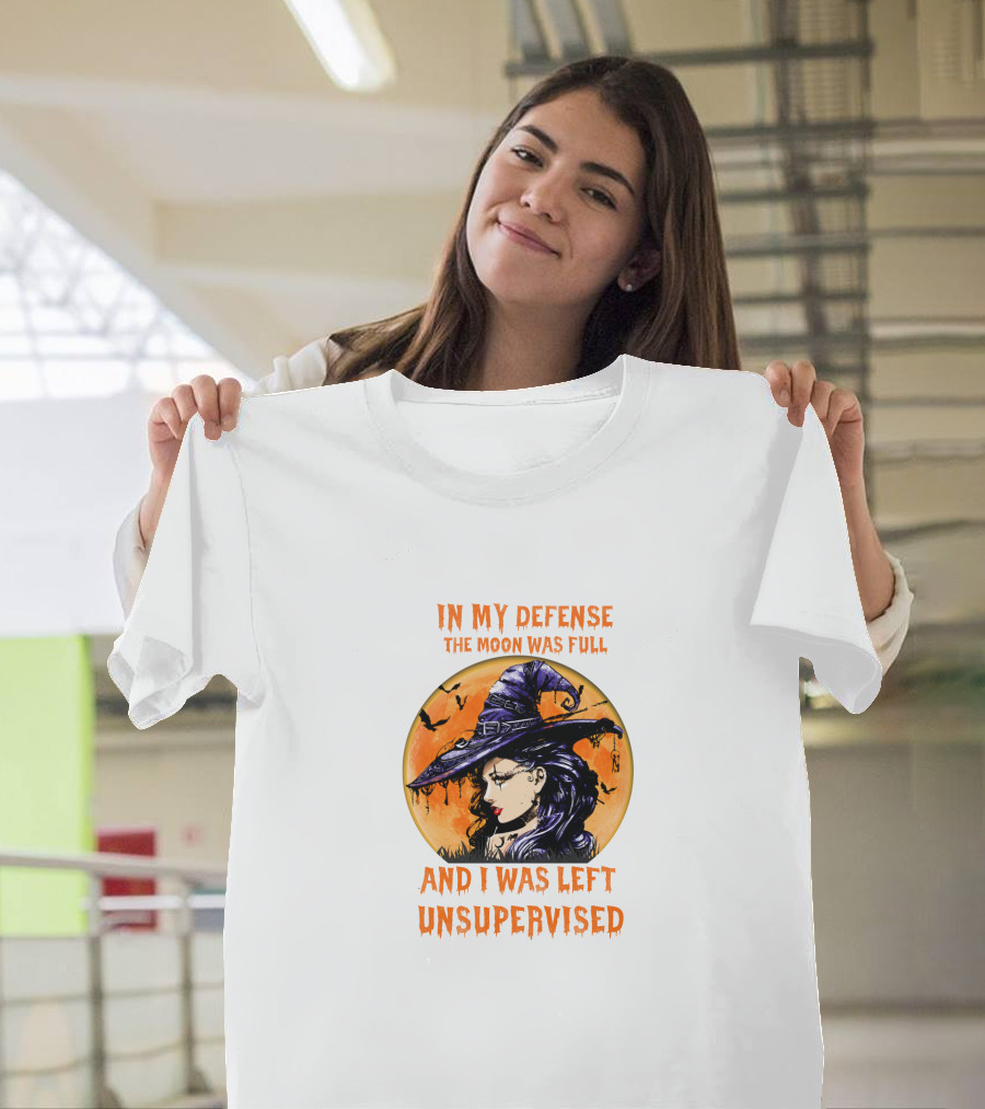 In My Defense The Moon Was Full And I Was Left Unsupervised Witch Moon Hat Bats T-Shirt