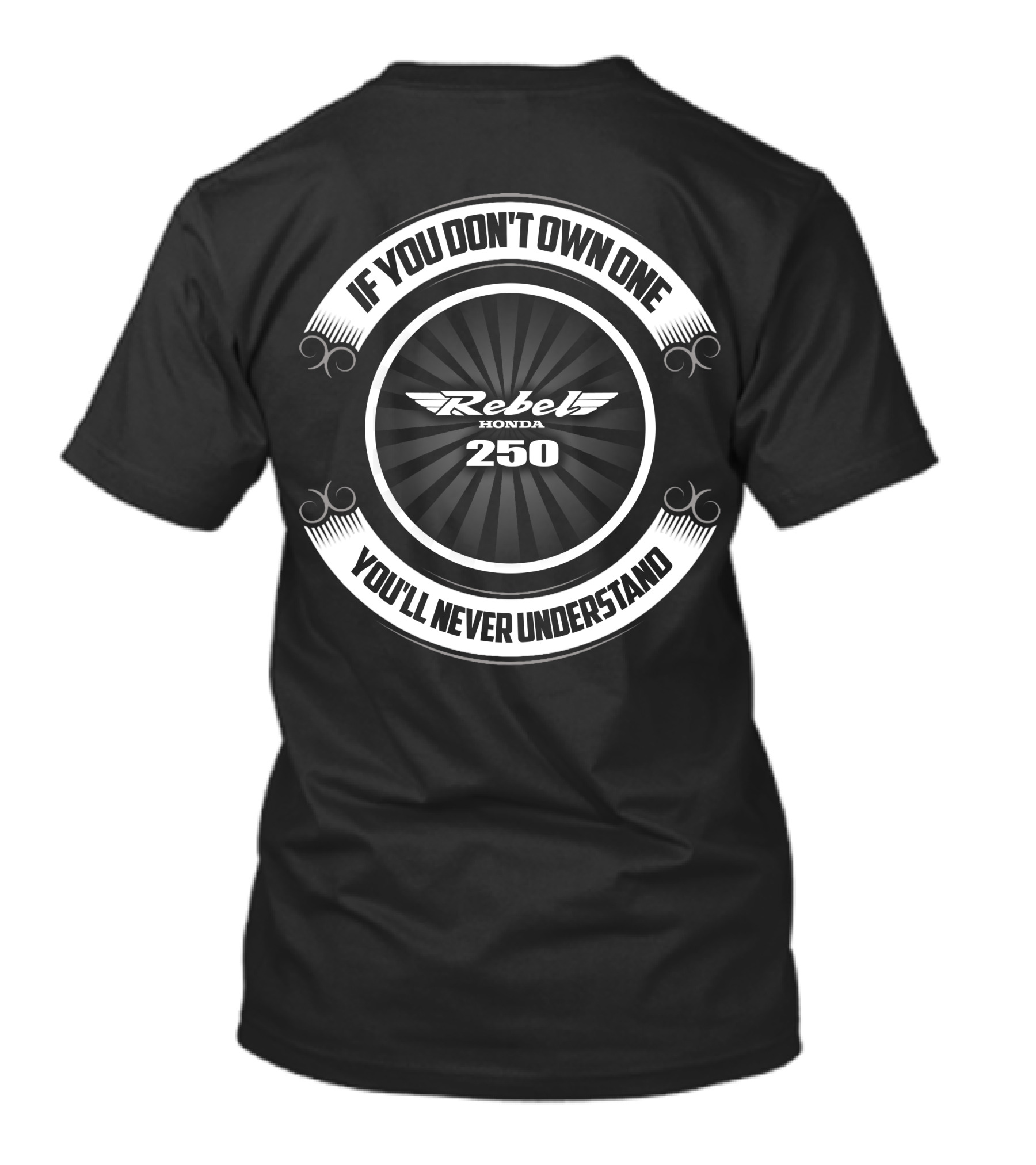 If You Don't Own One You'll Never Understand Rebel Honda 250 T-Shirt
