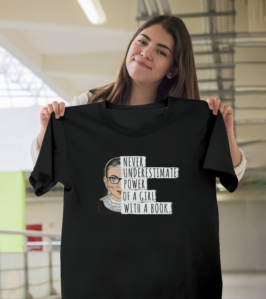 Never Underestimate The Power Of A Girl With A Book Iconic Justice T-Shirt