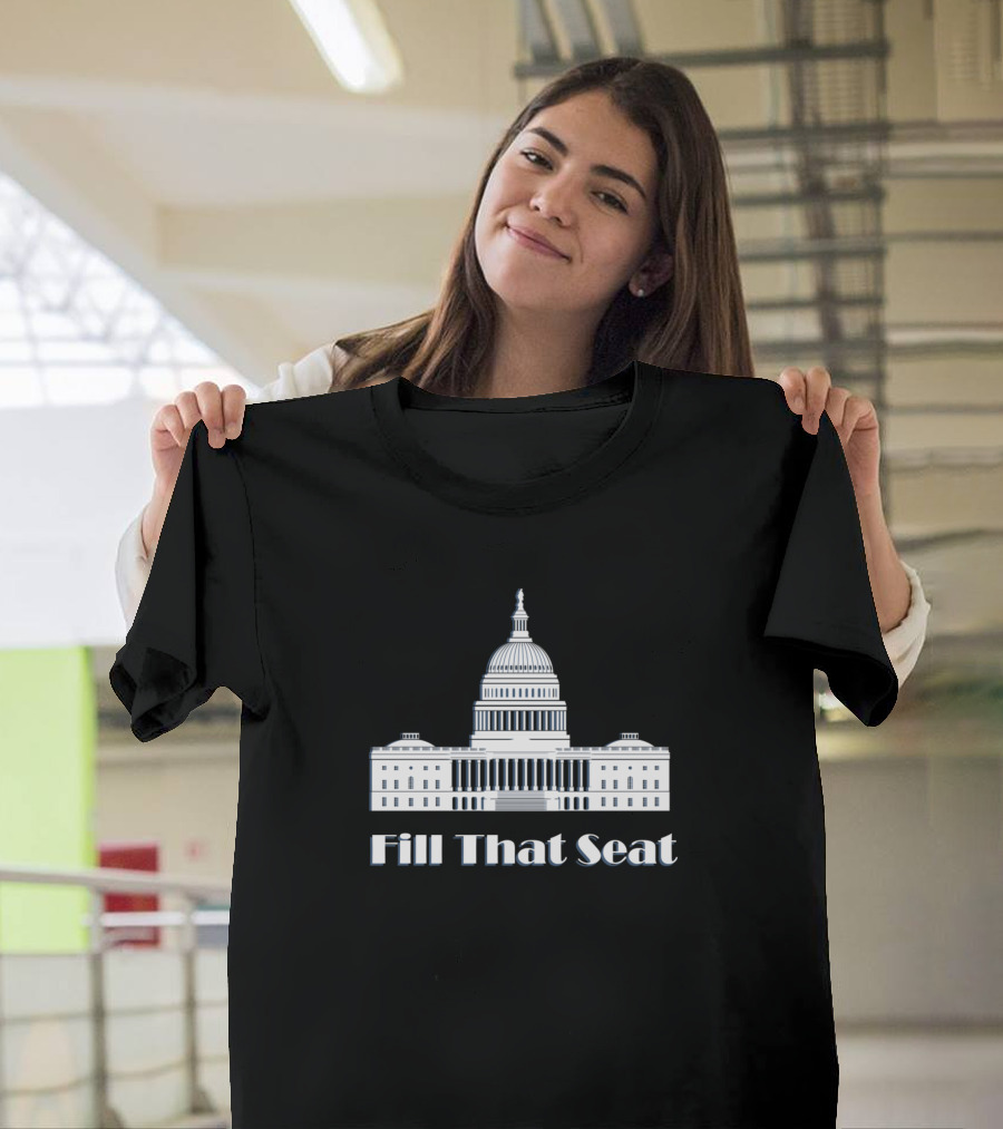 Fill That Seat U.S. Capitol Building T-Shirt