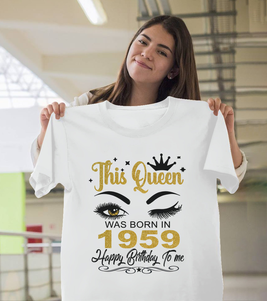 This Queen Was Born In 1959 Happy Birthday To Me T-Shirt
