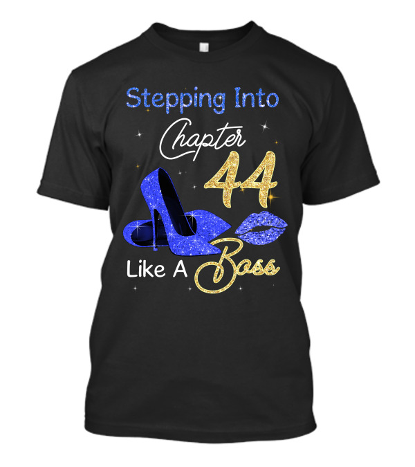 Stepping Into Chapter 44 Like A Boss T-Shirt