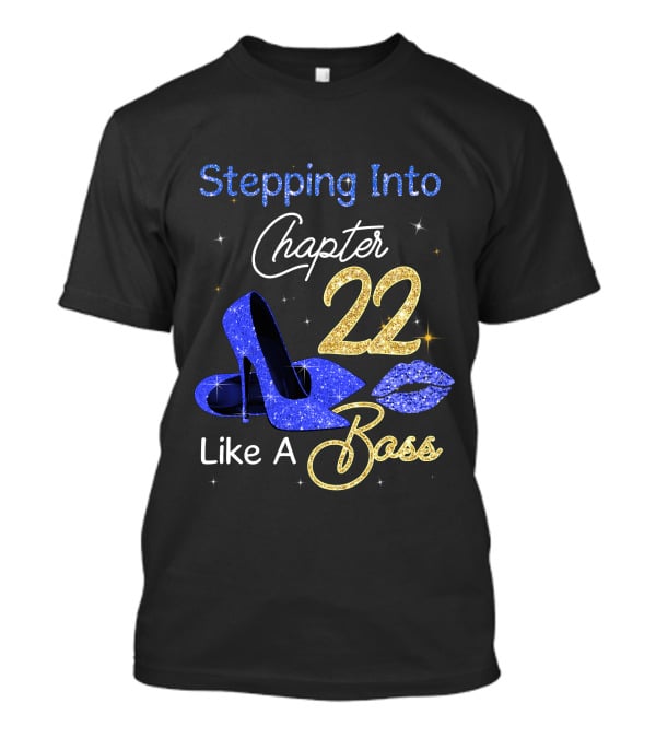 Stepping Into Chapter 22 Like A Boss T-Shirt