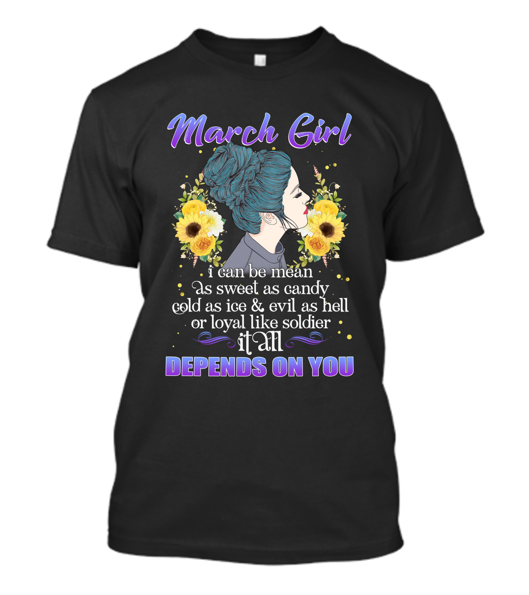 March Girl Depends On You Mean Sweet Soldier T-Shirt