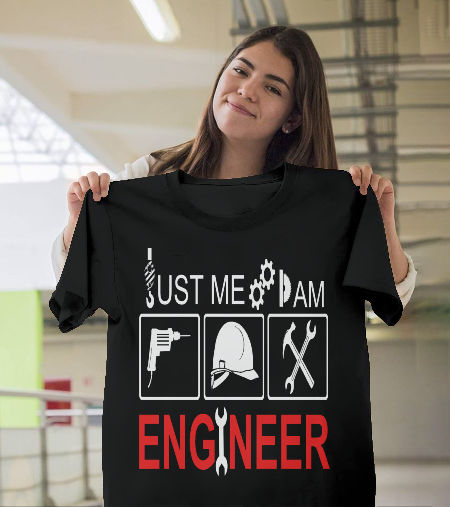 Just Me I Am Engineer Drill Helmet Tools T-Shirt