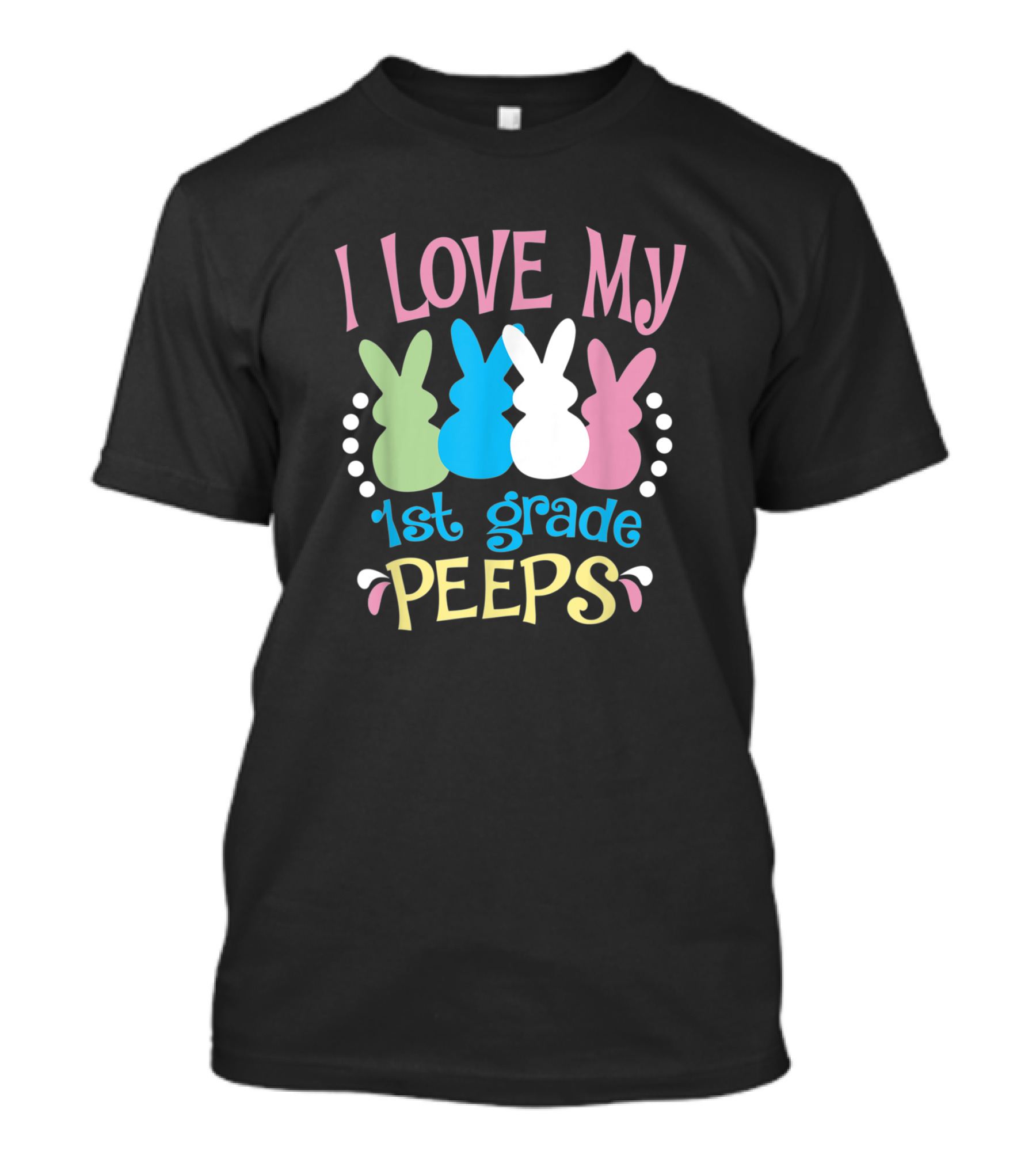 I Love My 1st Grade Peeps Easter Teacher T-Shirt