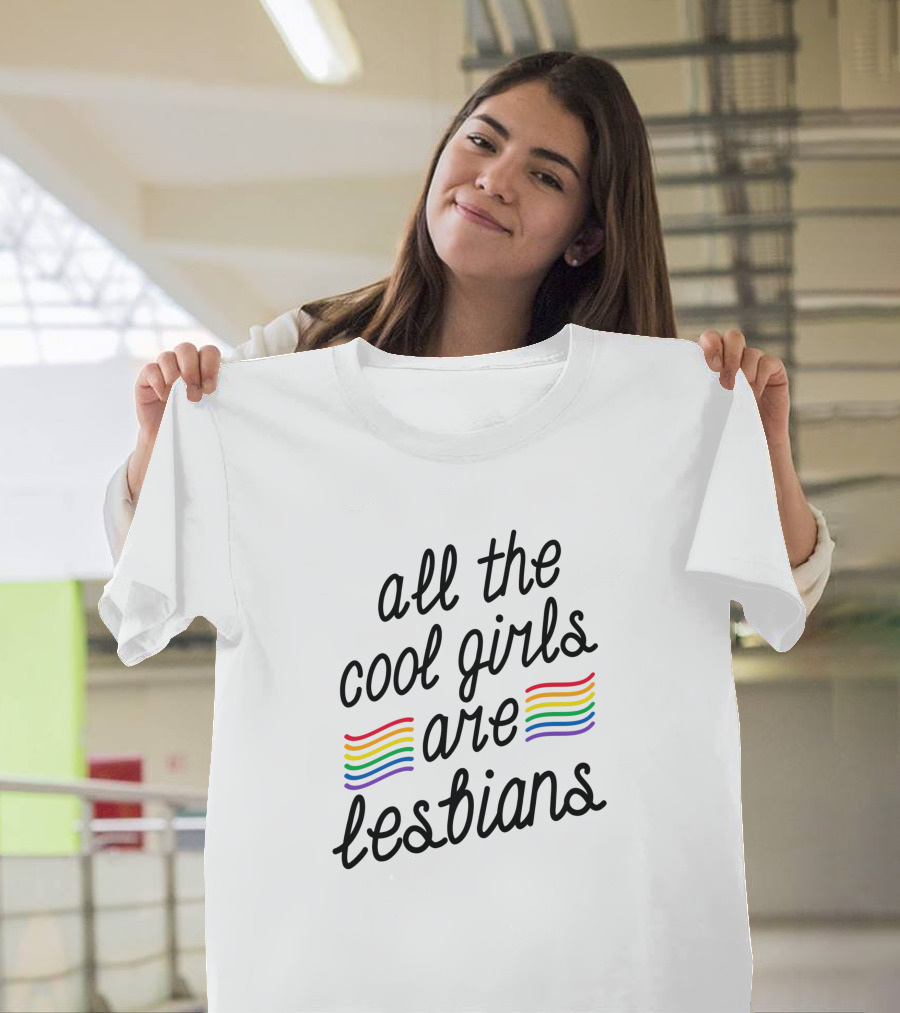 All The Cool Girls Are Lesbians Rainbow Pride Stripes T-Shirt