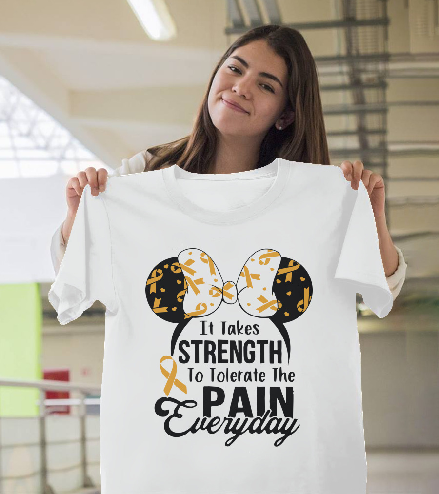 Mickey Ears Cancer Awareness It Takes Strength To Tolerate The Pain Everyday T-Shirt