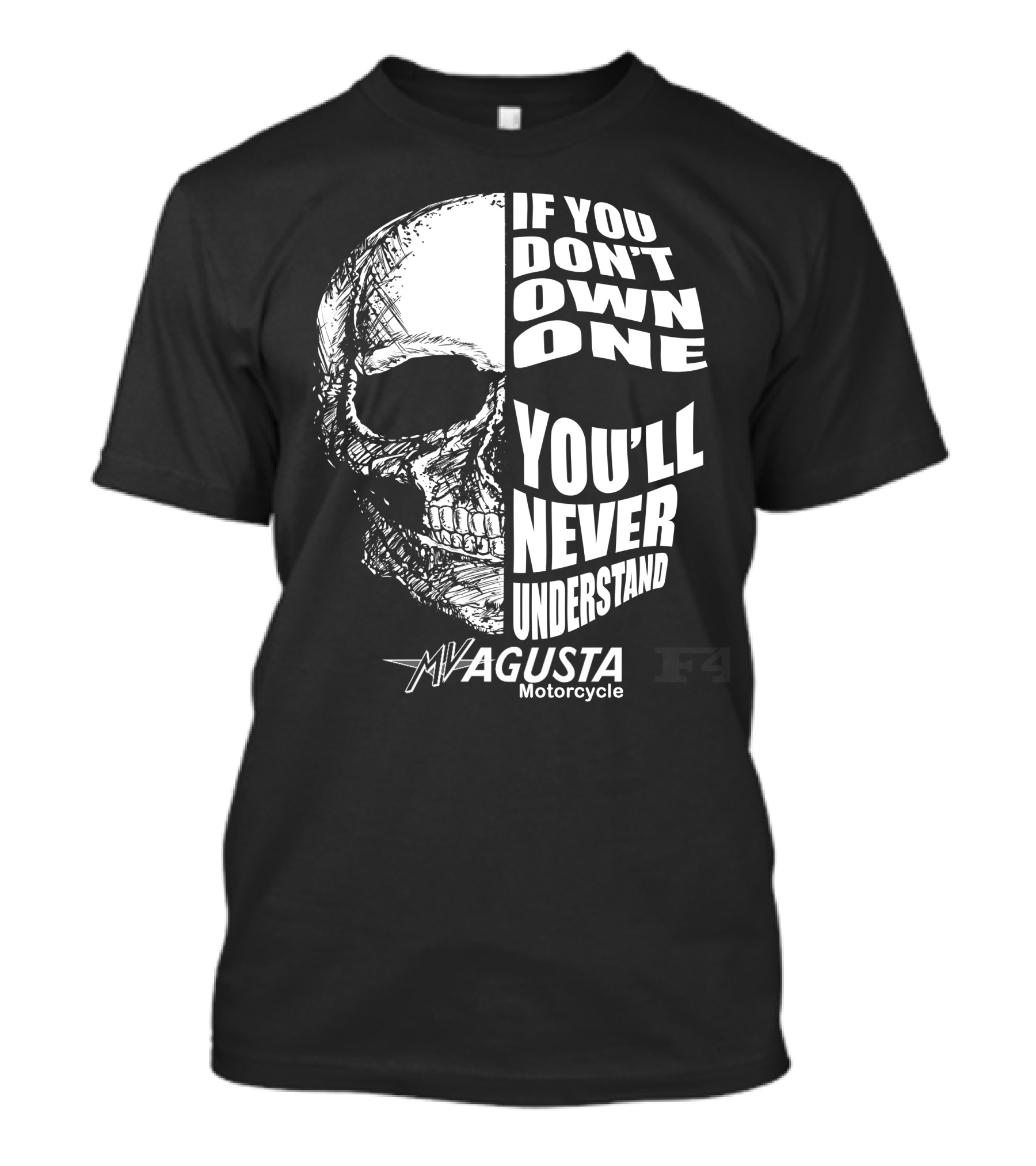 If You Don't Own One You'll Never Understand MV Agusta Motorcycle F4 T-Shirt