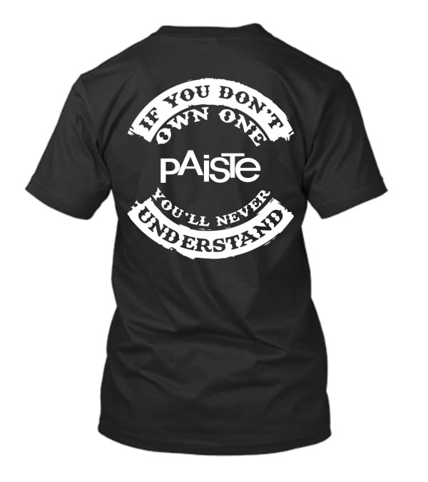 If You Don't Own One You'll Never Understand PAiste Cymbals T-Shirt
