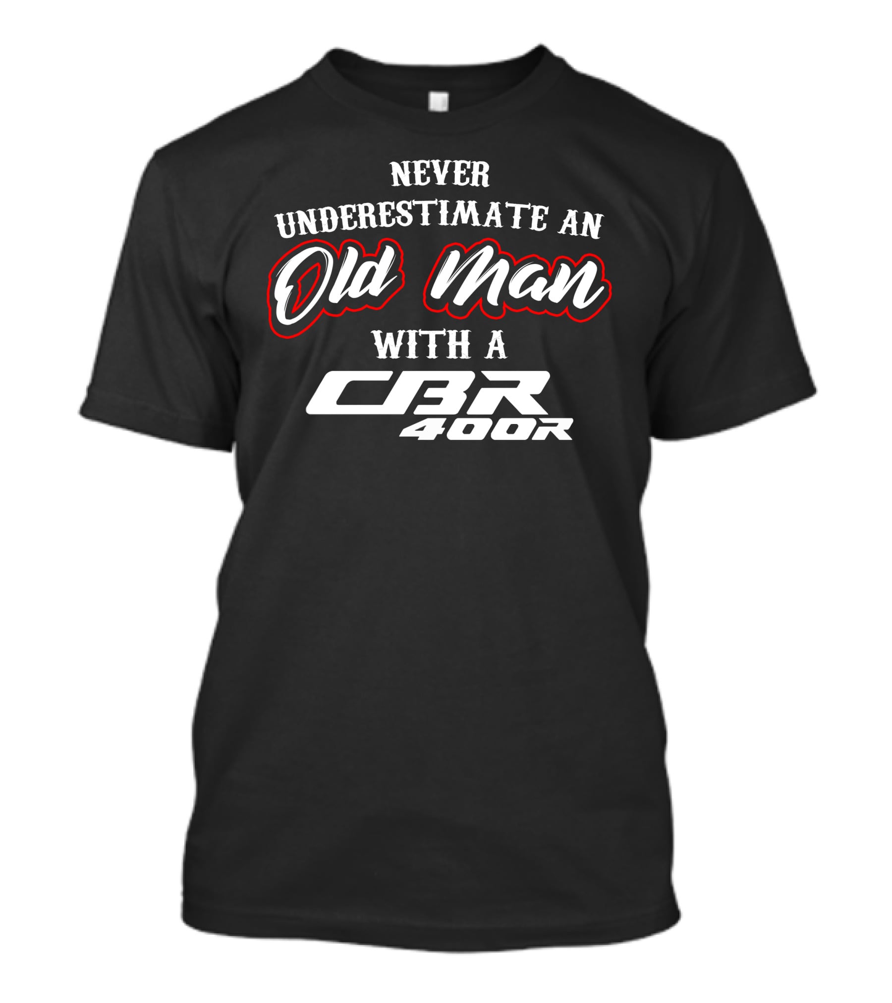 Never Underestimate An Old Man With A CBR 400R T-Shirt